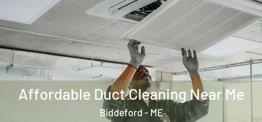 Affordable Duct Cleaning Near Me Biddeford - ME