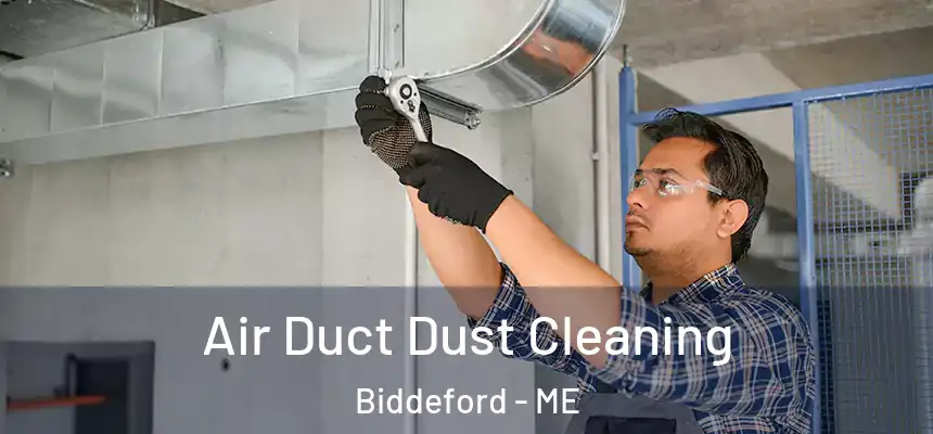 Air Duct Dust Cleaning Biddeford - ME
