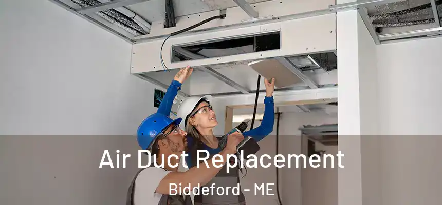 Air Duct Replacement Biddeford - ME