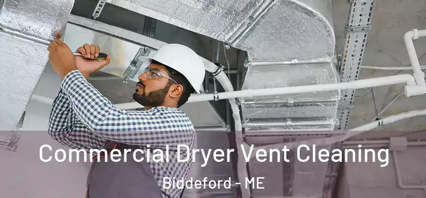 Commercial Dryer Vent Cleaning Biddeford - ME