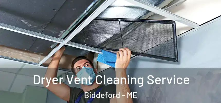  Dryer Vent Cleaning Service Biddeford - ME