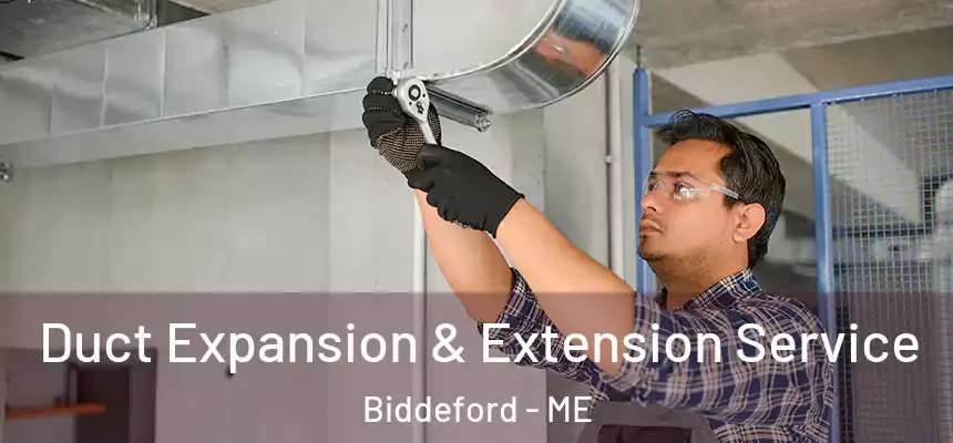  Duct Expansion & Extension Service Biddeford - ME