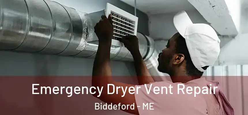  Emergency Dryer Vent Repair Biddeford - ME