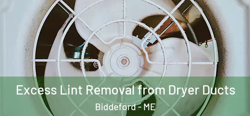  Excess Lint Removal from Dryer Ducts Biddeford - ME