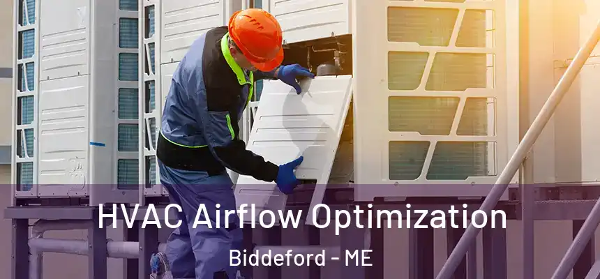  HVAC Airflow Optimization Biddeford - ME