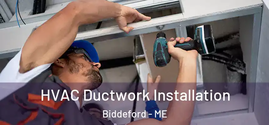  HVAC Ductwork Installation Biddeford - ME