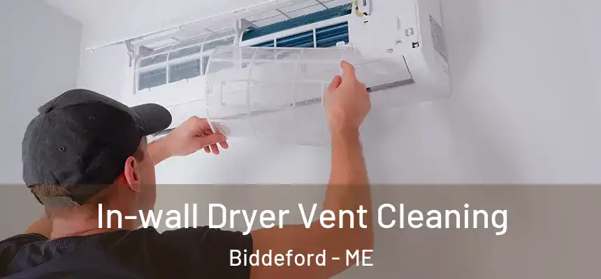 In-wall Dryer Vent Cleaning Biddeford - ME