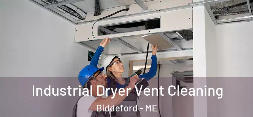  Industrial Dryer Vent Cleaning Biddeford - ME