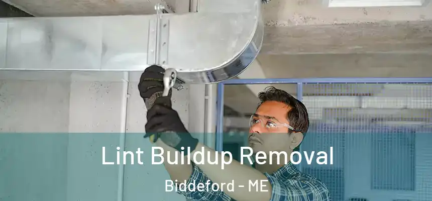  Lint Buildup Removal Biddeford - ME