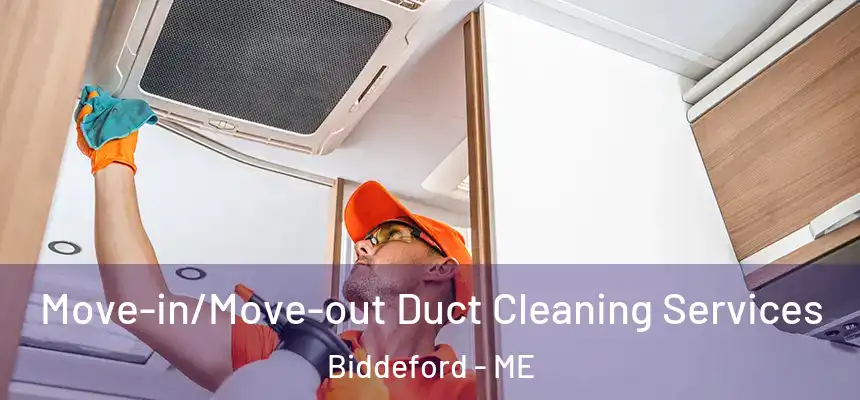 Move-in/Move-out Duct Cleaning Services Biddeford - ME