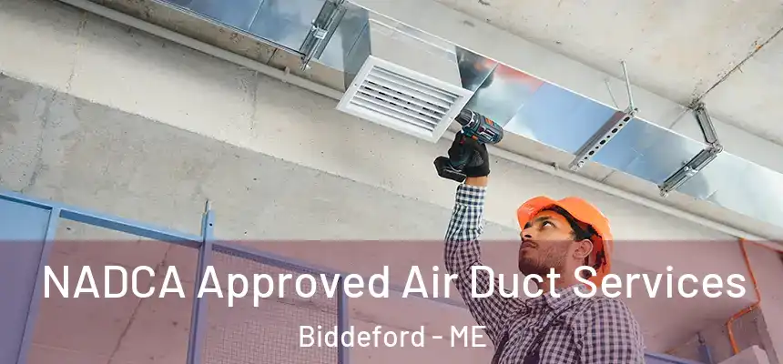  NADCA Approved Air Duct Services Biddeford - ME