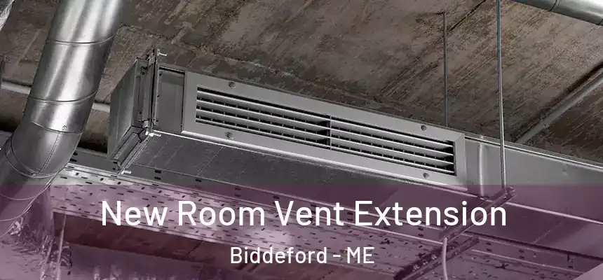 New Room Vent Extension Biddeford - ME