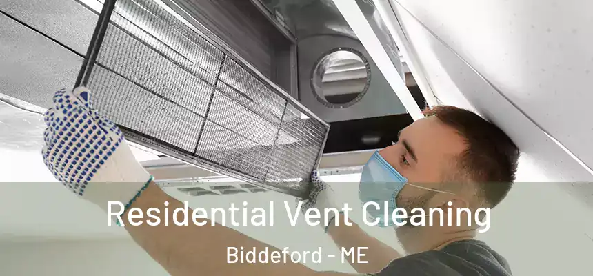  Residential Vent Cleaning Biddeford - ME