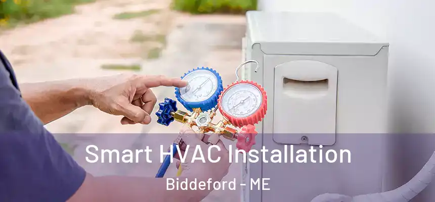 Smart HVAC Installation Biddeford - ME